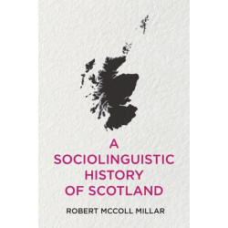 A Sociolinguistic History of Scotland