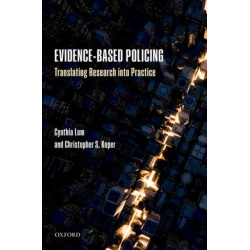 Evidence-Based Policing: Translating Research into Practice