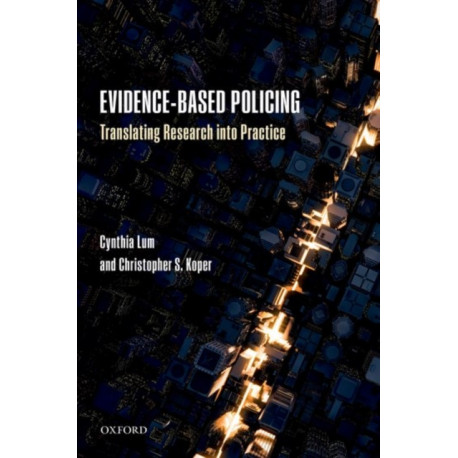 Evidence-Based Policing: Translating Research into Practice
