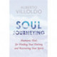 Soul Journeying: Shamanic Tools for Finding Your Destiny and Recovering Your Spirit
