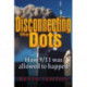 Disconnecting the Dots: How 9/11 Was Allowed to Happen