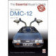 Delorean Dmc-12 1981 to 1983: The Essential Buyer’s Guide