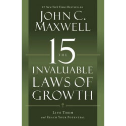 The The 15 Invaluable Laws of Growth : Live Them and Reach Your Potential: Live Them and Reach Your Potential