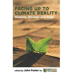 Facing Up to Climate Reality: Honesty, Disaster and Hope