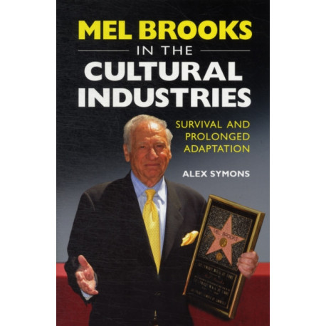 Mel Brooks in the Cultural Industries: Survival and Prolonged Adaptation