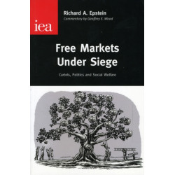 Free Markets Under Siege: Cartels, Politics and Social Welfare