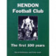 Hendon Football Club: The First 100 Years