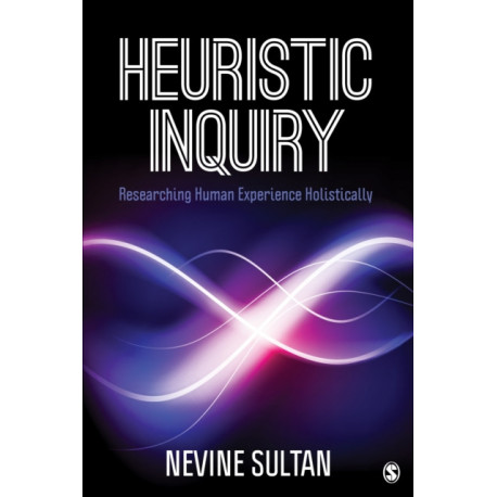 Heuristic Inquiry: Researching Human Experience Holistically