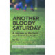 Another Bloody Saturday: A Journey to the Heart and Soul of Football