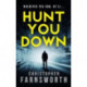 Hunt You Down: An unstoppable, edge-of-your-seat thriller