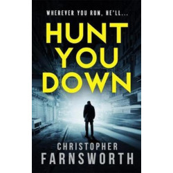 Hunt You Down: An unstoppable, edge-of-your-seat thriller