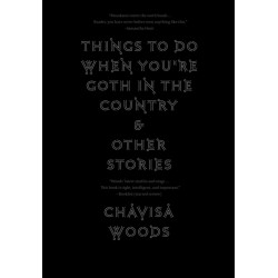 Things to Do When You're Goth in the Country: And Other Stories