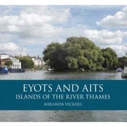 Eyots and Aits: Islands of the River Thames