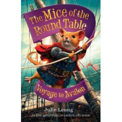 The Mice of the Round Table 2: Voyage to Avalon