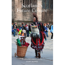 Scotland's Future Culture: Recalibrating a Nation's Identity