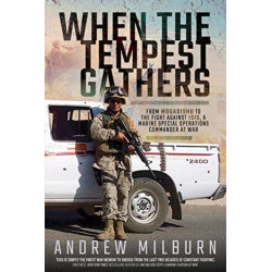 When the Tempest Gathers: From Mogadishu to the Fight Against ISIS, a Marine Special Operations Commander at War