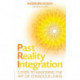 Past Reality Integration: 3 Steps to Mastering the Art of Conscious Living