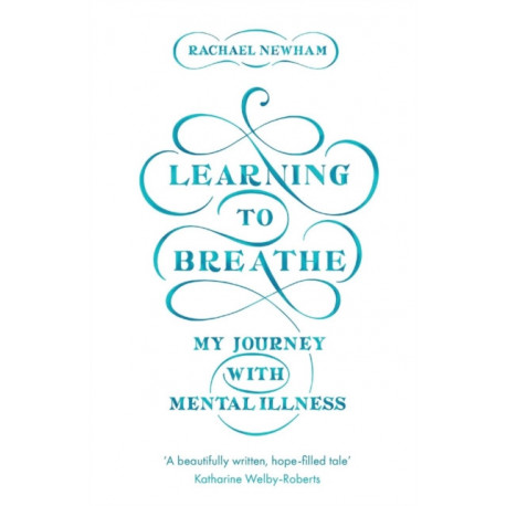 Learning to Breathe: My Journey With Mental Illness