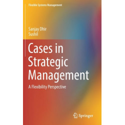 Cases in Strategic Management: A Flexibility Perspective