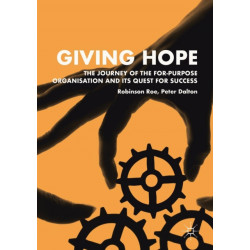Giving Hope: The Journey of the For-Purpose Organisation and Its Quest for Success