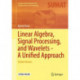Linear Algebra, Signal Processing, and Wavelets - A Unified Approach: Python Version