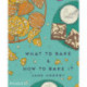 What to Bake & How to Bake It
