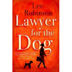 Lawyer for the Dog: A charming and heart-warming story of Woman's Best Friend