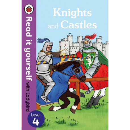 Knights and Castles - Read it yourself with Ladybird: Level 4 (non-fiction)