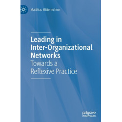 Leading in Inter-Organizational Networks: Towards a Reflexive Practice