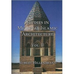 Studies in Medieval Islamic Architecture, Volume II