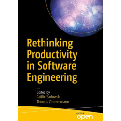 Rethinking Productivity in Software Engineering