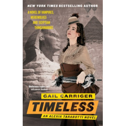 Timeless: Book 5 of The Parasol Protectorate