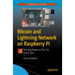 Bitcoin and Lightning Network on Raspberry Pi: Running Nodes on Pi3, Pi4 and Pi Zero
