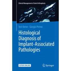 Histological Diagnosis of Implant-associated Pathologies