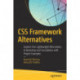 CSS Framework Alternatives: Explore Five Lightweight Alternatives to Bootstrap and Foundation with Project Examples