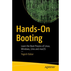 Hands-on Booting: Learn the Boot Process of Linux, Windows, and Unix