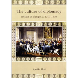 The Culture of Diplomacy: Britain in Europe, C.1750–1830