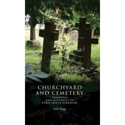 Churchyard and Cemetery: Tradition and Modernity in Rural North Yorkshire