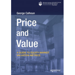Price and Value: A Guide to Equity Market Valuation Metrics