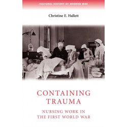 Containing Trauma: Nursing Work in the First World War