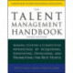 The Talent Management Handbook, Third Edition: Making Culture a Competitive Advantage by Acquiring, Identifying, Developing, and Promoting the Best People