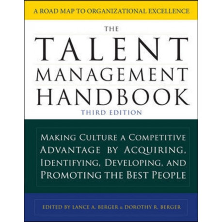 The Talent Management Handbook, Third Edition: Making Culture a Competitive Advantage by Acquiring, Identifying, Developing, and Promoting the Best People
