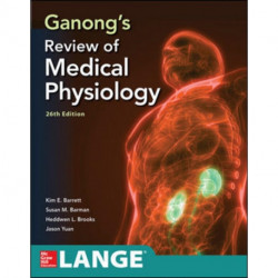 Ganong's Review of Medical Physiology, Twenty Sixth Edition