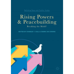 Rising Powers and Peacebuilding: Breaking the Mold?