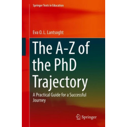 The A-Z of the PhD Trajectory: A Practical Guide for a Successful Journey