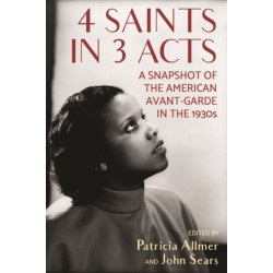 4 Saints in 3 Acts: A Snapshot of the American Avant-Garde in the 1930s