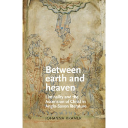 Between Earth and Heaven: Liminality and the Ascension of Christ in Anglo-Saxon Literature