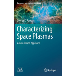 Characterizing Space Plasmas: A Data Driven Approach