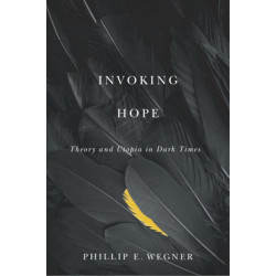 Invoking Hope: Theory and Utopia in Dark Times