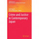 Crime and Justice in Contemporary Japan